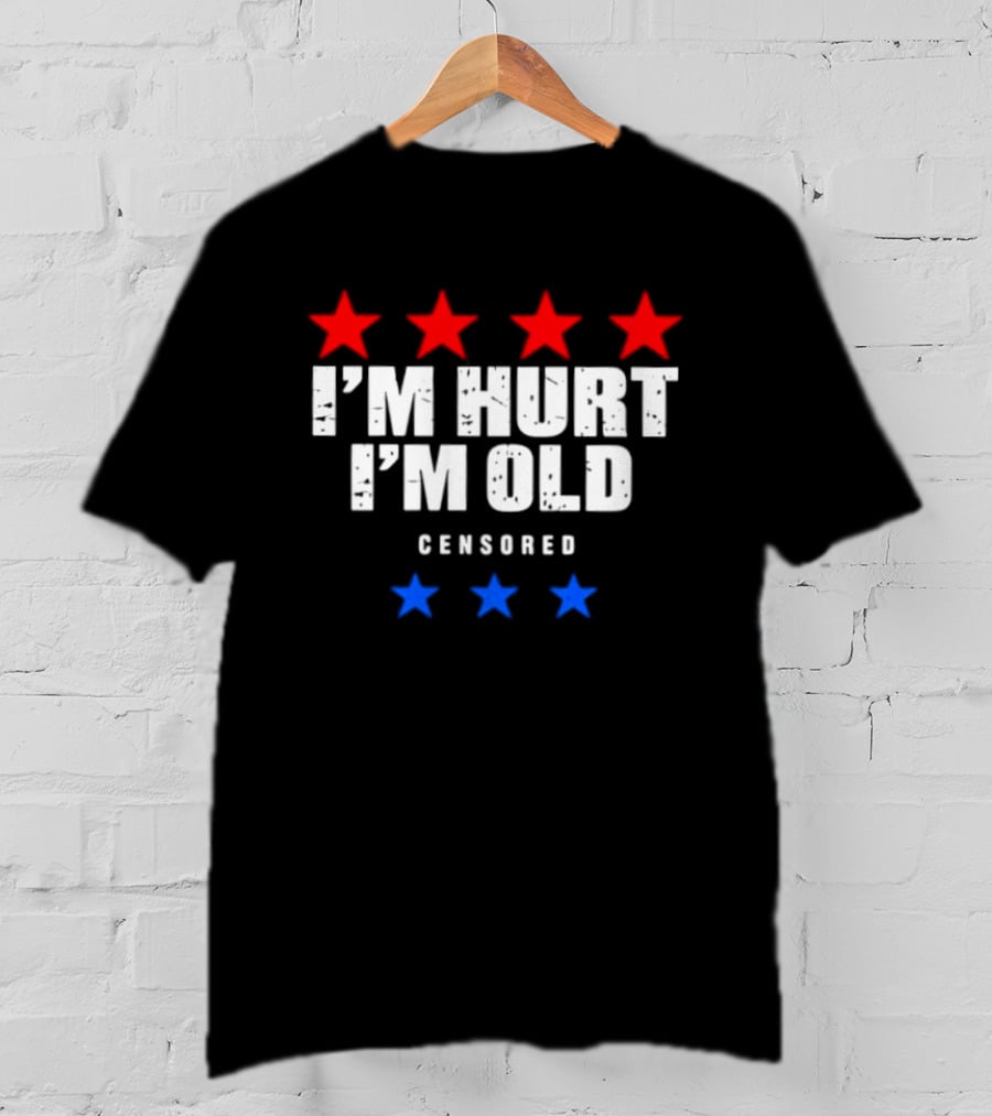 I'm Hurt I'm Old Censored Red Blue Stars T-Shirt
