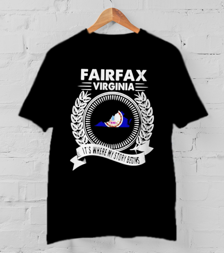 Fairfax Virginia Emblem With State Map And Laurel It's Where My Story Begins T-Shirt