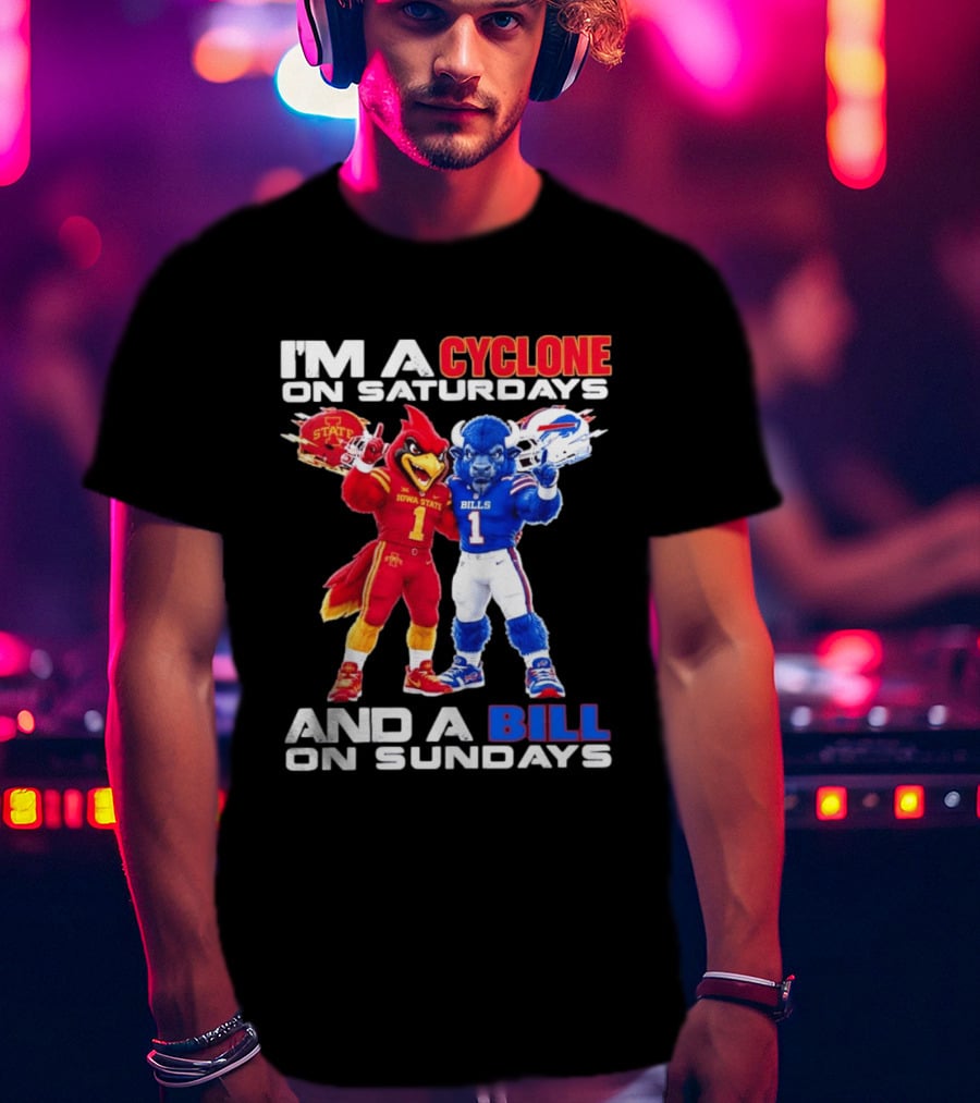 I'm A Cyclone On Saturdays And A Bill On Sundays Iowa State Buffalo Bills Sports T-Shirt