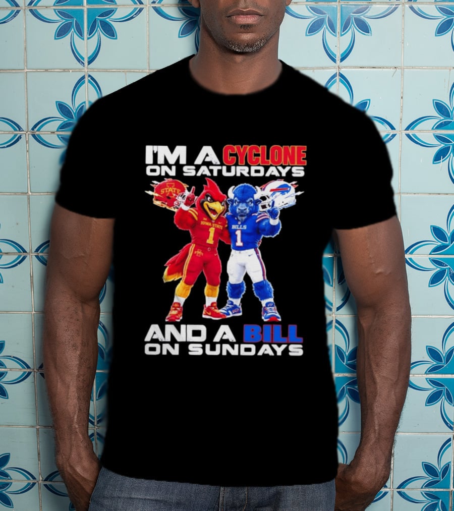 I'm A Cyclone On Saturdays And A Bill On Sundays Iowa State Buffalo Bills Sports T-Shirt