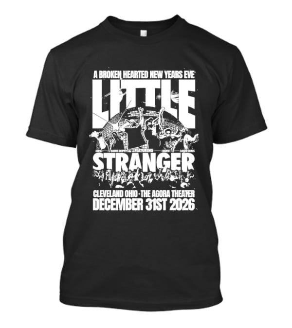 A Broken Hearted New Years Eve Little Stranger Cleveland Agora Theater December 31st 2026 T-Shirt