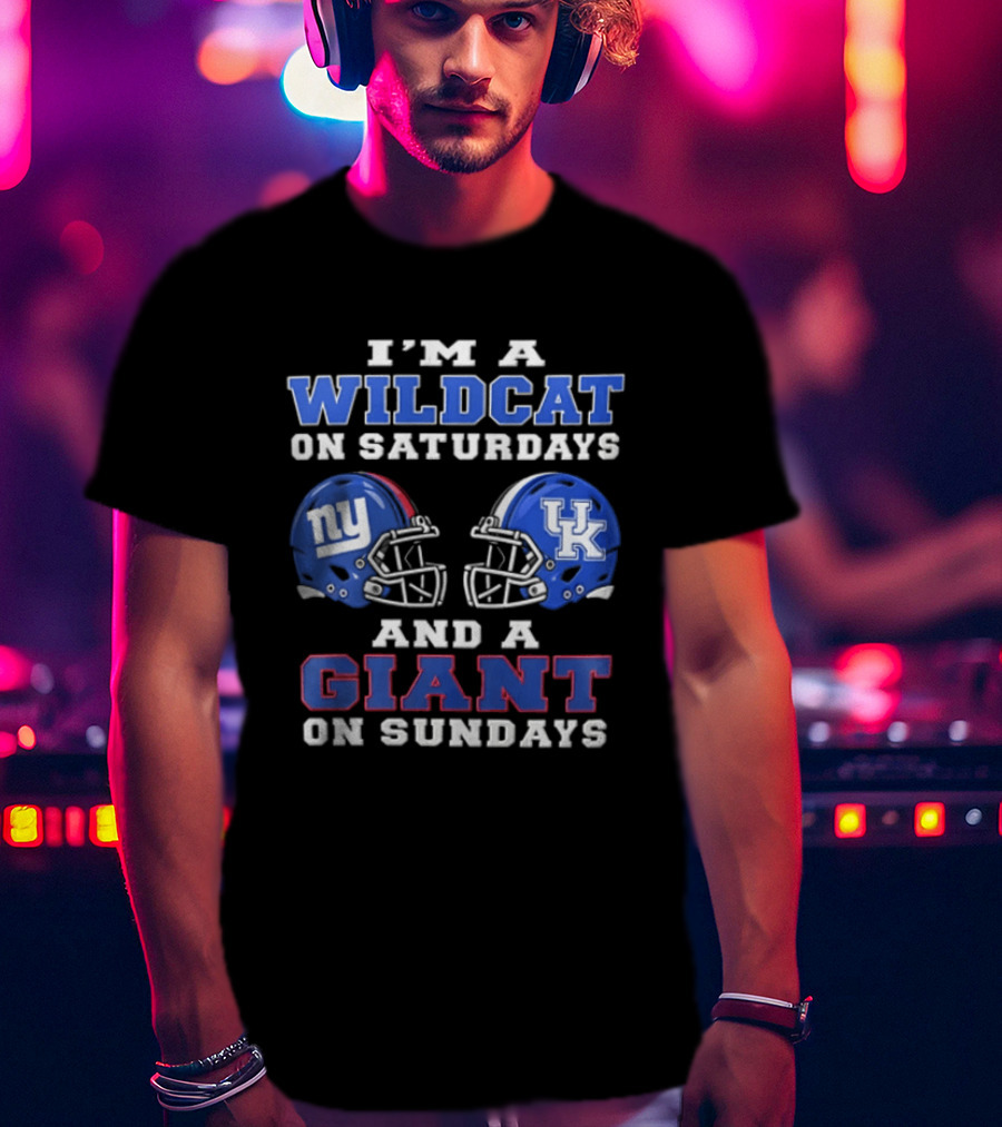 I'm A Wildcat On Saturdays UK Football Helmet And A Giant On Sundays NY Football Helmet T-Shirt