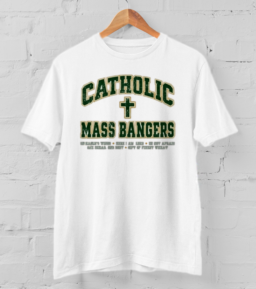 Catholic Mass Bangers Iconic Phrase With Cross T-Shirt