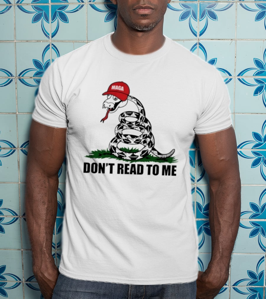 Gadsden Flag Snake With Red Hat Don't Read To Me T-Shirt
