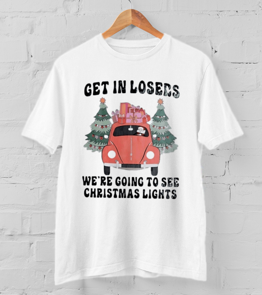 Get In Losers Christmas Lights Road Trip With Dog And Gifts In Red Car T-Shirt