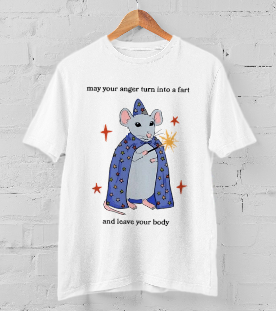 May Your Anger Turn Into A Fart Wizard Rat In Starry Cloak And Leave Your Body T-Shirt