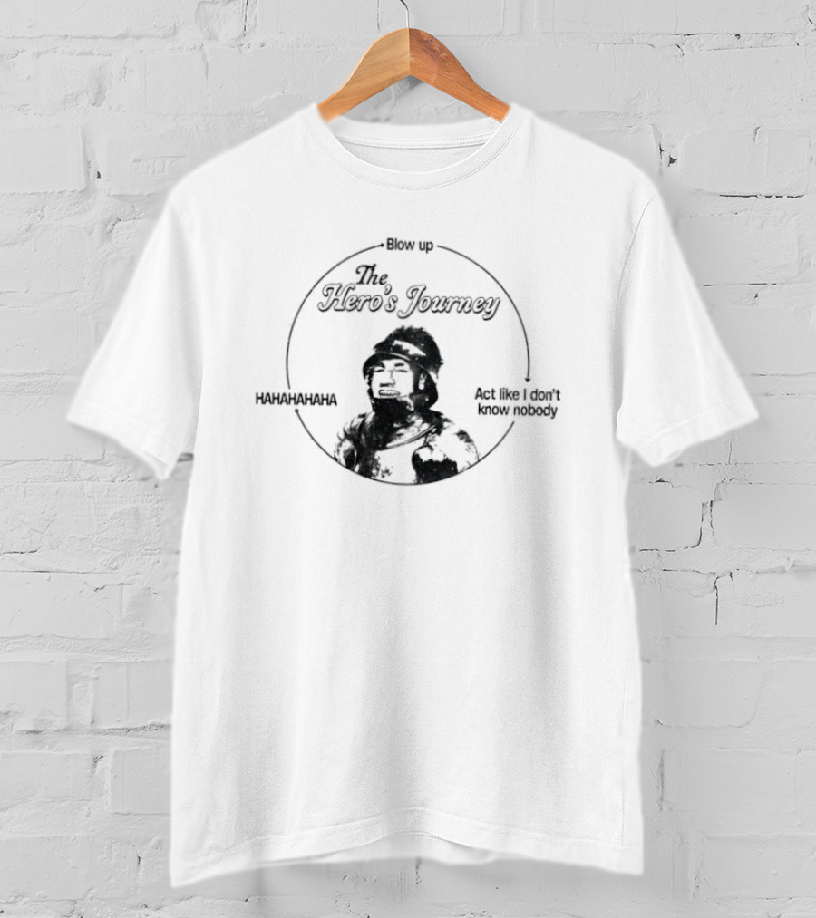 The Hero's Journey Blow Up Hanuman Act Like I Don't Know Nobody Meme T-Shirt