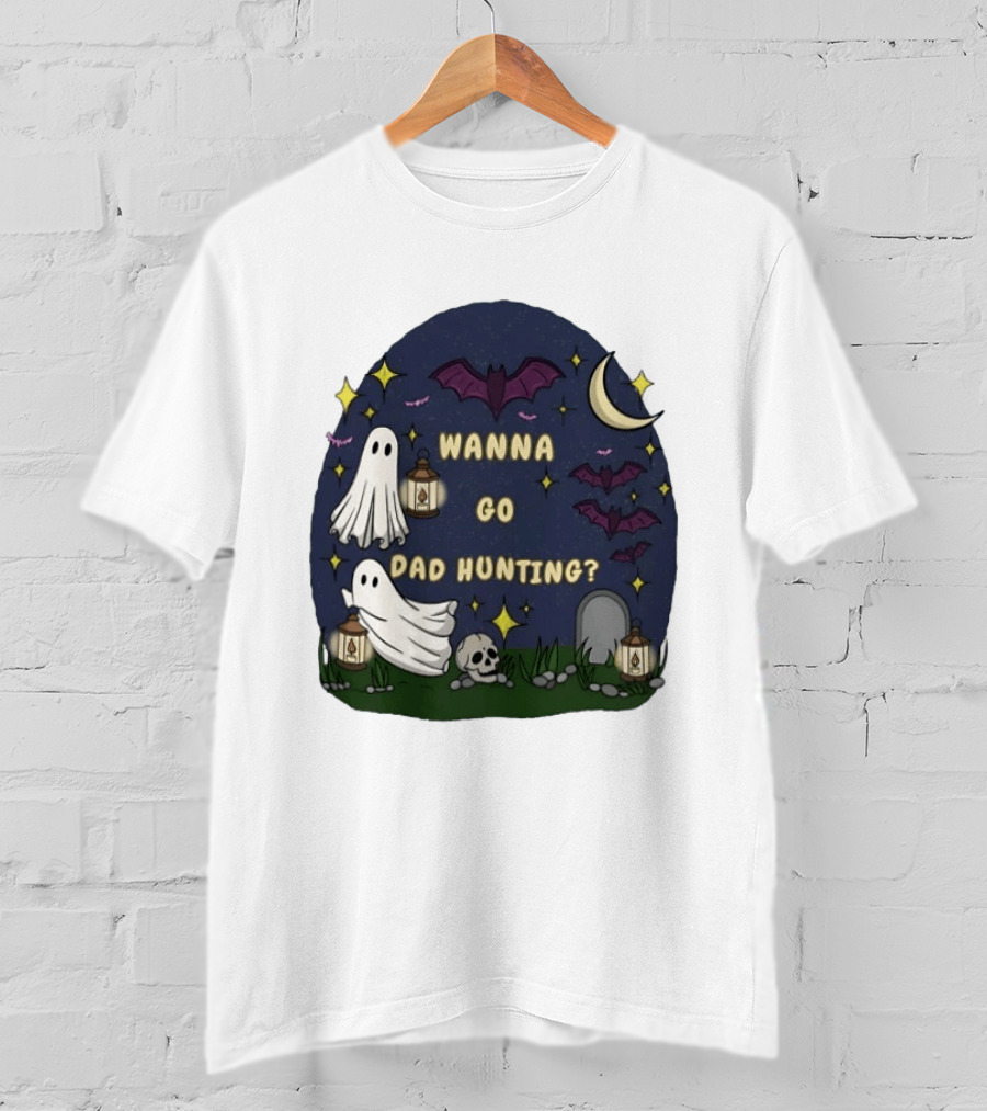 Wanna Go Dad Hunting Ghosts Bats Halloween Moon Lanterns T-Shirt
