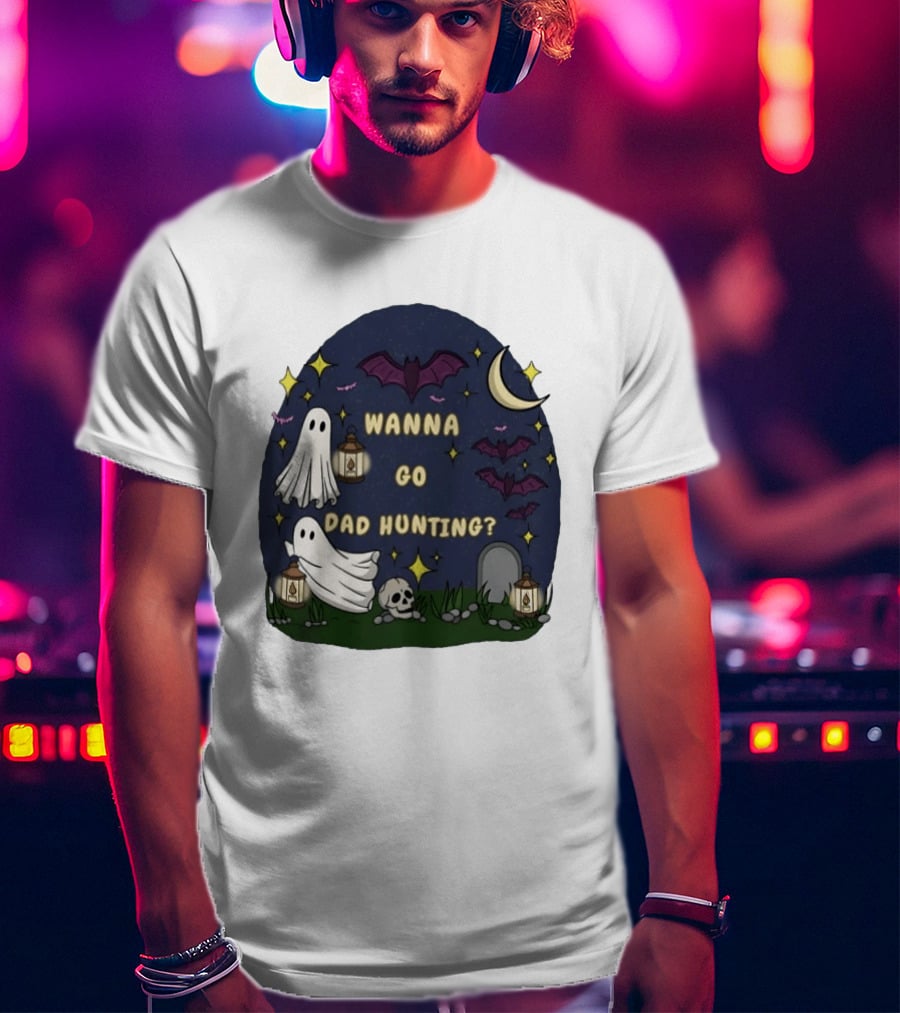 Wanna Go Dad Hunting Ghosts Bats Halloween Moon Lanterns T-Shirt