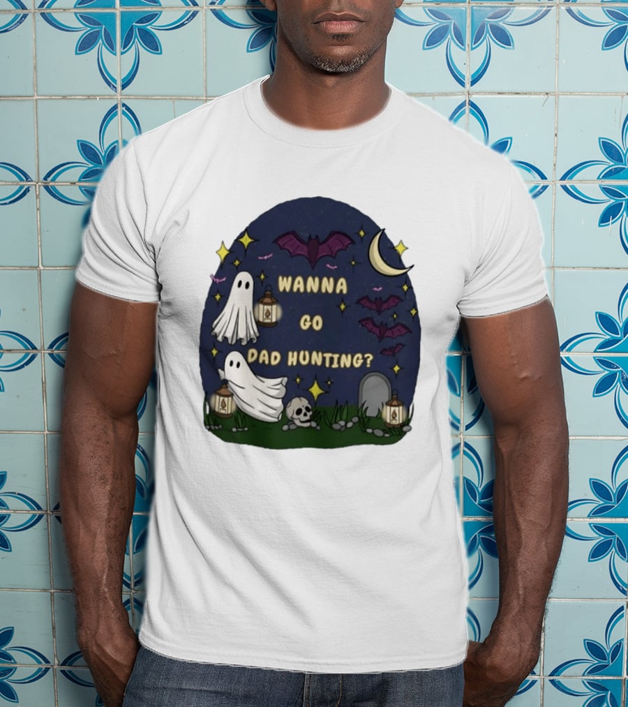 Wanna Go Dad Hunting Ghosts Bats Halloween Moon Lanterns T-Shirt
