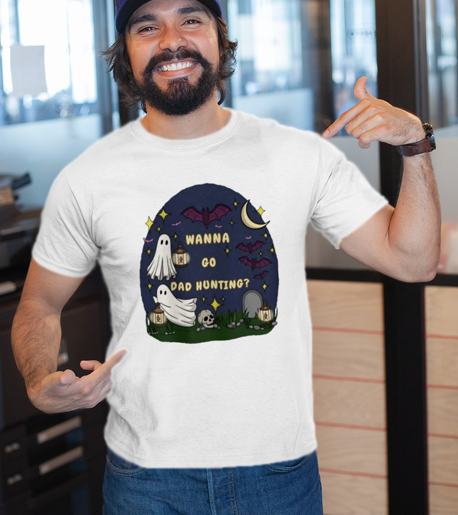 Wanna Go Dad Hunting Ghosts Bats Halloween Moon Lanterns T-Shirt