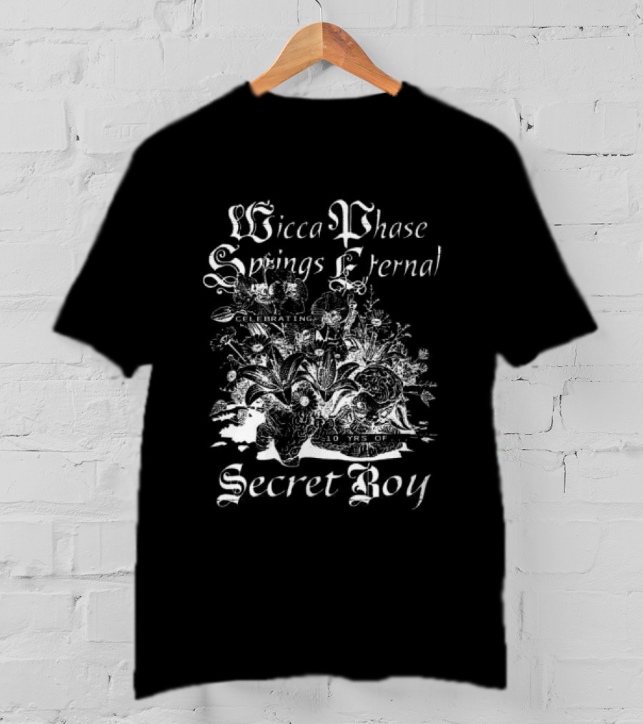 Wicca Phase Springs Eternal Secret Boy 10 Years Of Secret Boy Copes Store T-Shirt