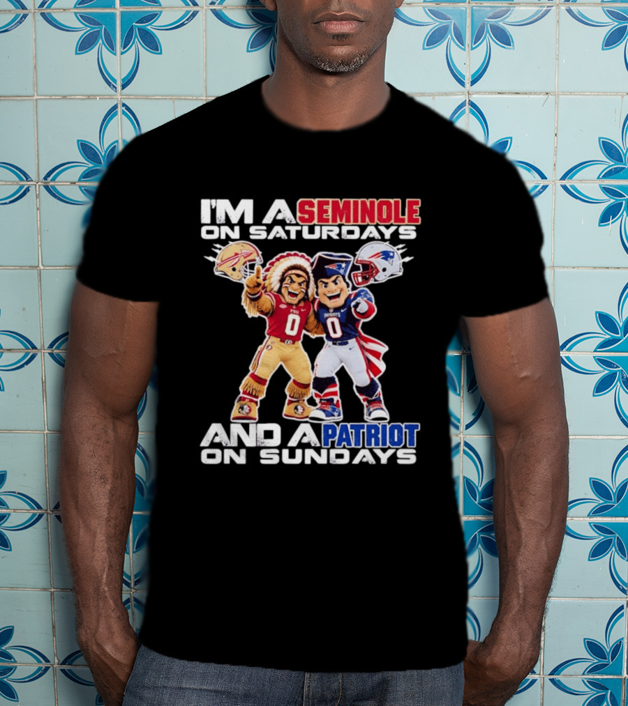 I'm A Seminole On Saturdays And A Patriot On Sundays FSU And Patriots Football Mascots T-Shirt