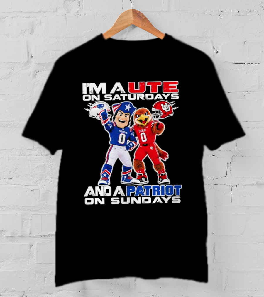 Utah Utes And New England Patriots Football Fans I'm A Ute On Saturdays And A Patriot On Sundays T-Shirt