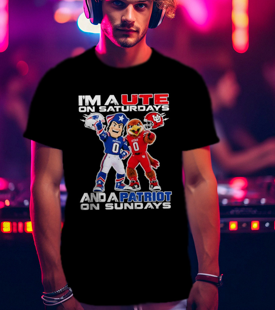 Utah Utes And New England Patriots Football Fans I'm A Ute On Saturdays And A Patriot On Sundays T-Shirt