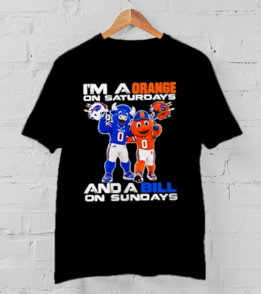 Buffalo Bills Syracuse Orange I'm An Orange On Saturdays And A Bill On Sundays Football Mascots T-Shirt
