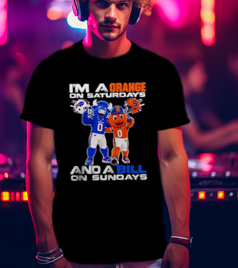 Buffalo Bills Syracuse Orange I'm An Orange On Saturdays And A Bill On Sundays Football Mascots T-Shirt