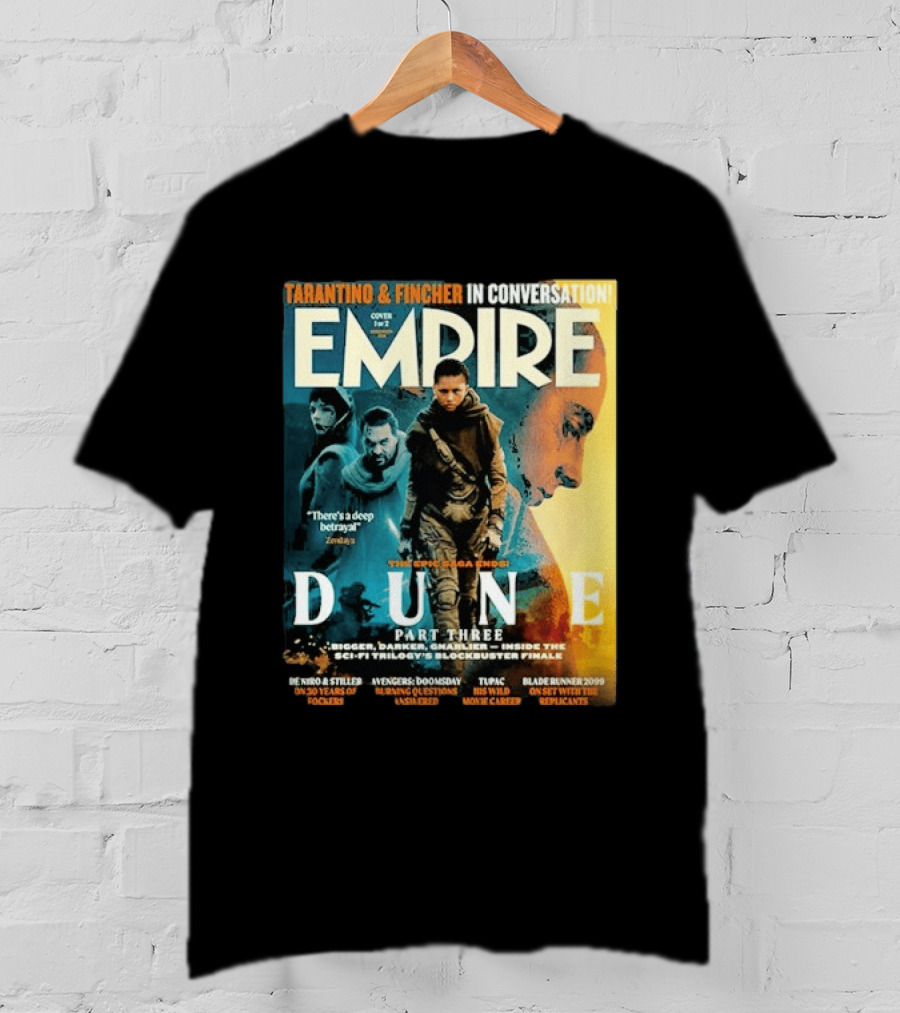 Tarantino Fincher Empire Magazine Dune Part Three Epic Saga Ends Zendaya Deep Betrayal T-Shirt