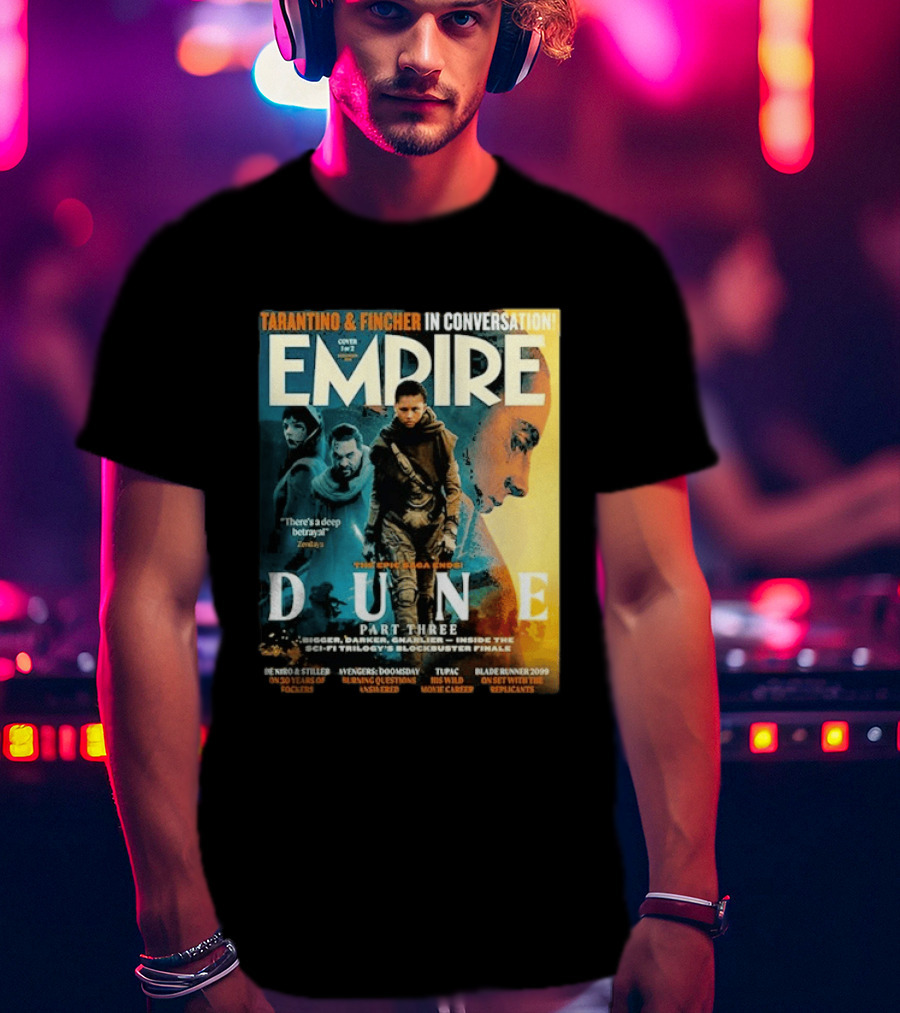 Tarantino Fincher Empire Magazine Dune Part Three Epic Saga Ends Zendaya Deep Betrayal T-Shirt