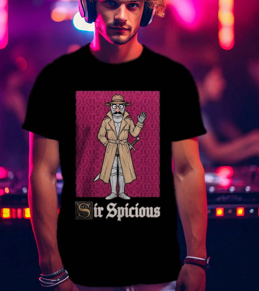 Sir Spicious Knight Detective In Trench Coat And Hat T-Shirt