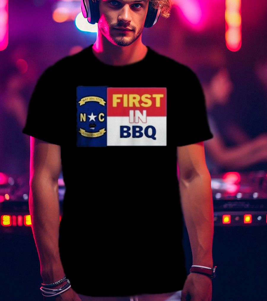 North Carolina May 20th 1775 April 12th 1776 First In BBQ T-Shirt