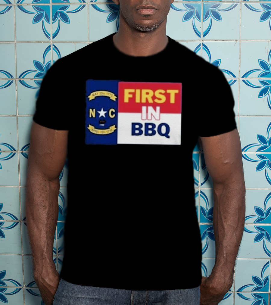 North Carolina May 20th 1775 April 12th 1776 First In BBQ T-Shirt