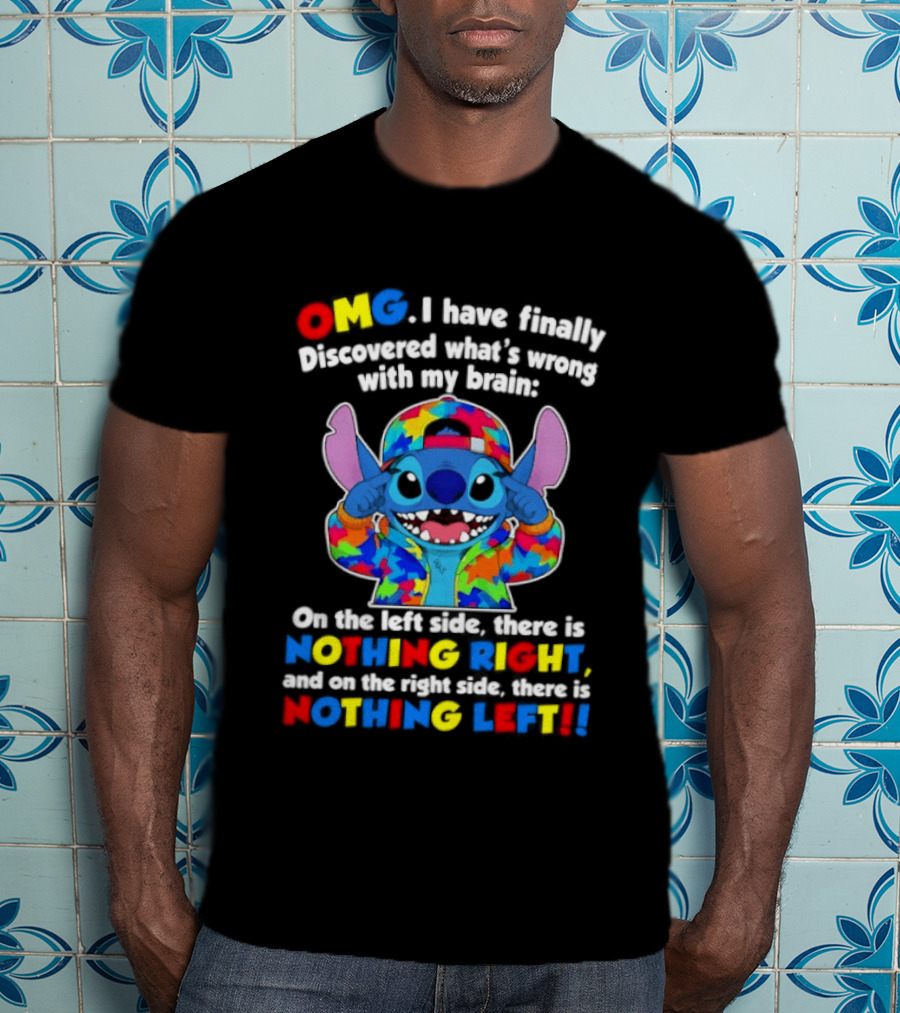 OMG I Have Finally Discovered What's Wrong With My Brain Nothing Right Nothing Left Stitch T-Shirt
