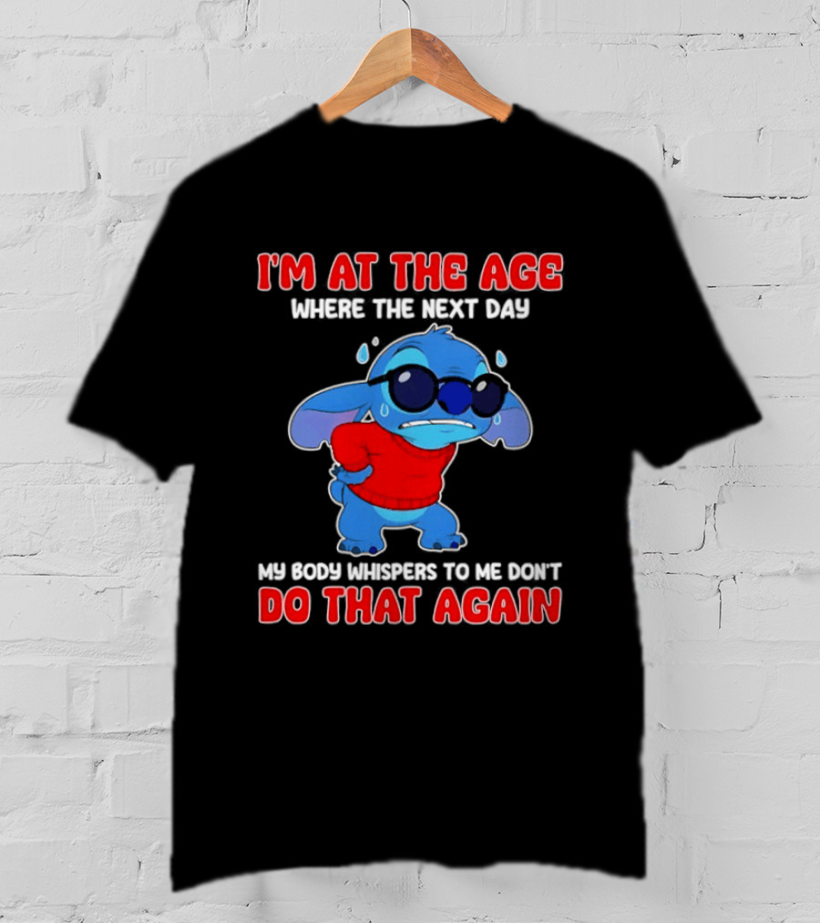 I'm At The Age Stitch My Body Whispers Don't Do That Again T-Shirt