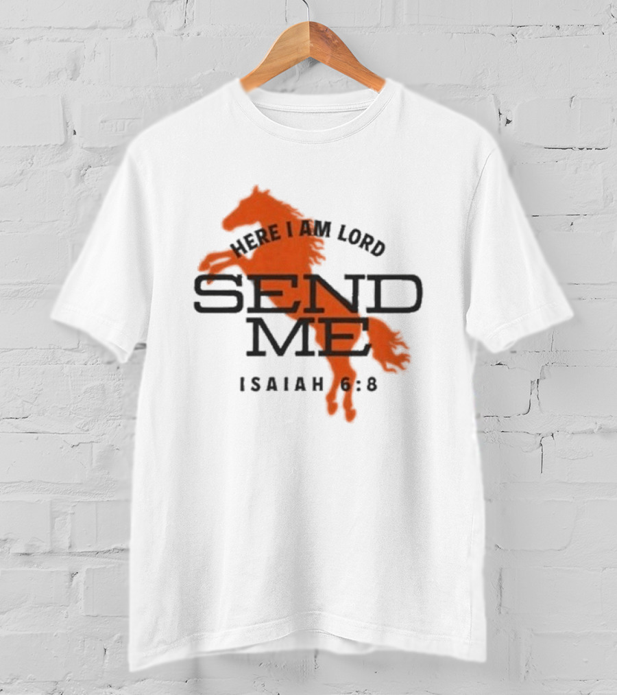 Here I Am Lord Send Me Isaiah 6:8 Horse T-Shirt
