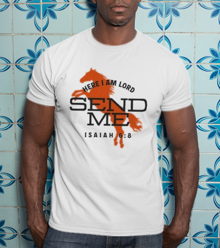 Here I Am Lord Send Me Isaiah 6:8 Horse T-Shirt