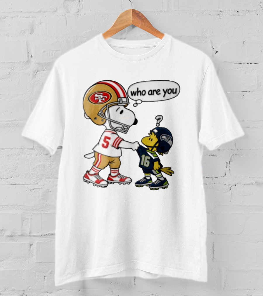 San Francisco 49ers Vs Seattle Seahawks Snoopy Woodstock Who Are You Football T-Shirt