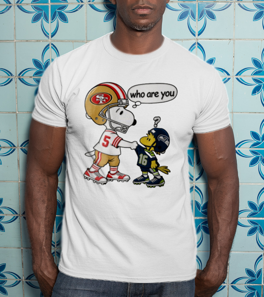 San Francisco 49ers Vs Seattle Seahawks Snoopy Woodstock Who Are You Football T-Shirt