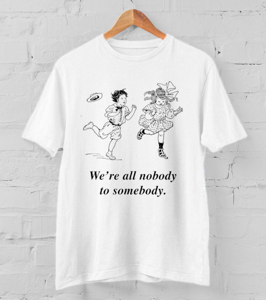 We're All Nobody To Somebody Children Running T-Shirt