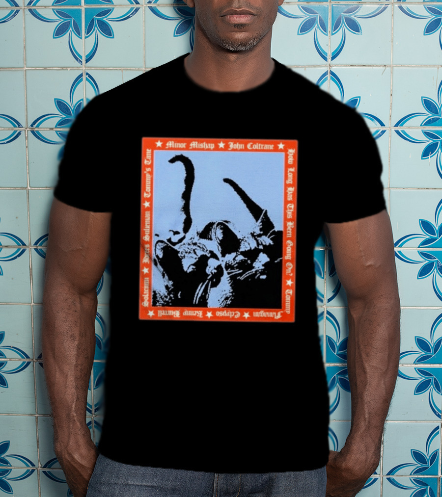 Minor Mishap John Coltrane How Long Has This Been Going On Tommy Butters Solarium Dexter Sullivan Clepsos T-Shirt