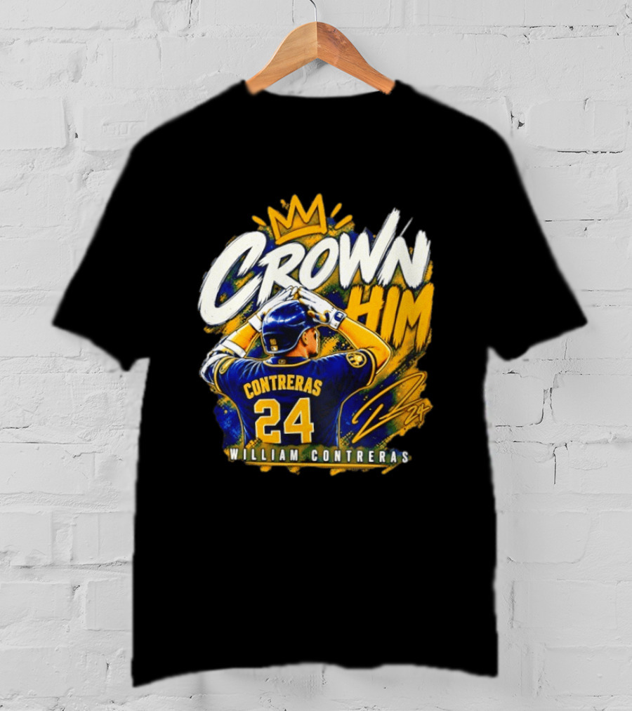 Crown Him William Contreras Milwaukee Brewers 24 T-Shirt