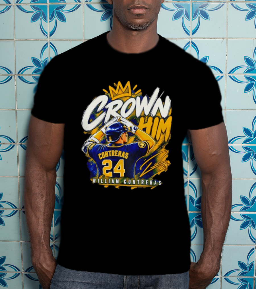 Crown Him William Contreras Milwaukee Brewers 24 T-Shirt