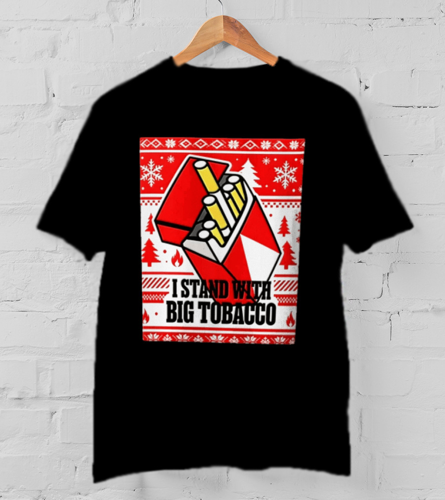 I Stand With Big Tobacco Cigarette Pack Christmas Sweater T-Shirt