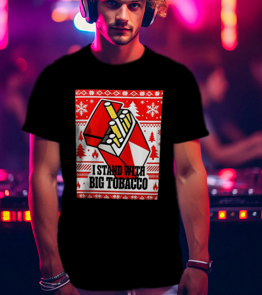 I Stand With Big Tobacco Cigarette Pack Christmas Sweater T-Shirt