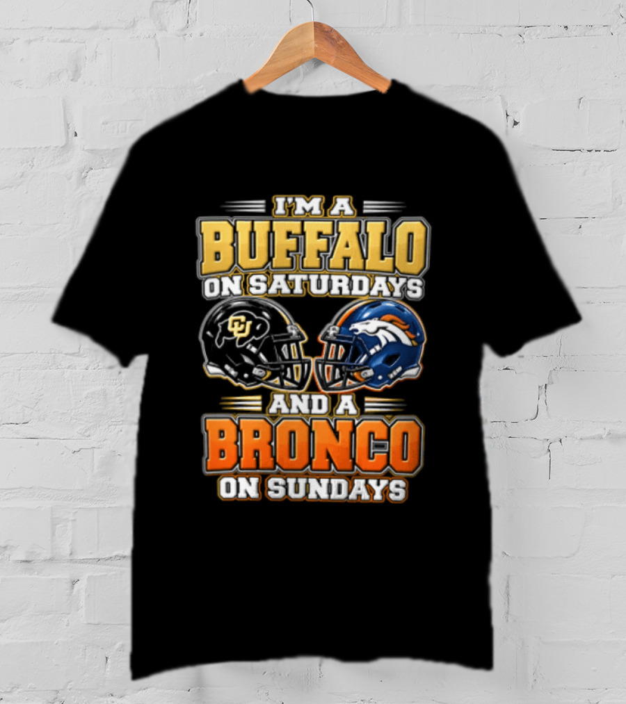 I'm A Buffalo On Saturdays And A Bronco On Sundays Helmet T-Shirt