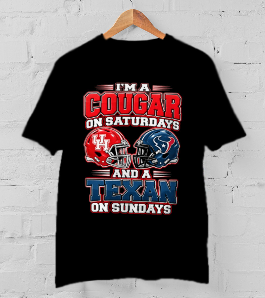 I'm A Cougar On Saturdays UH Helmet And A Texan On Sundays T-Shirt