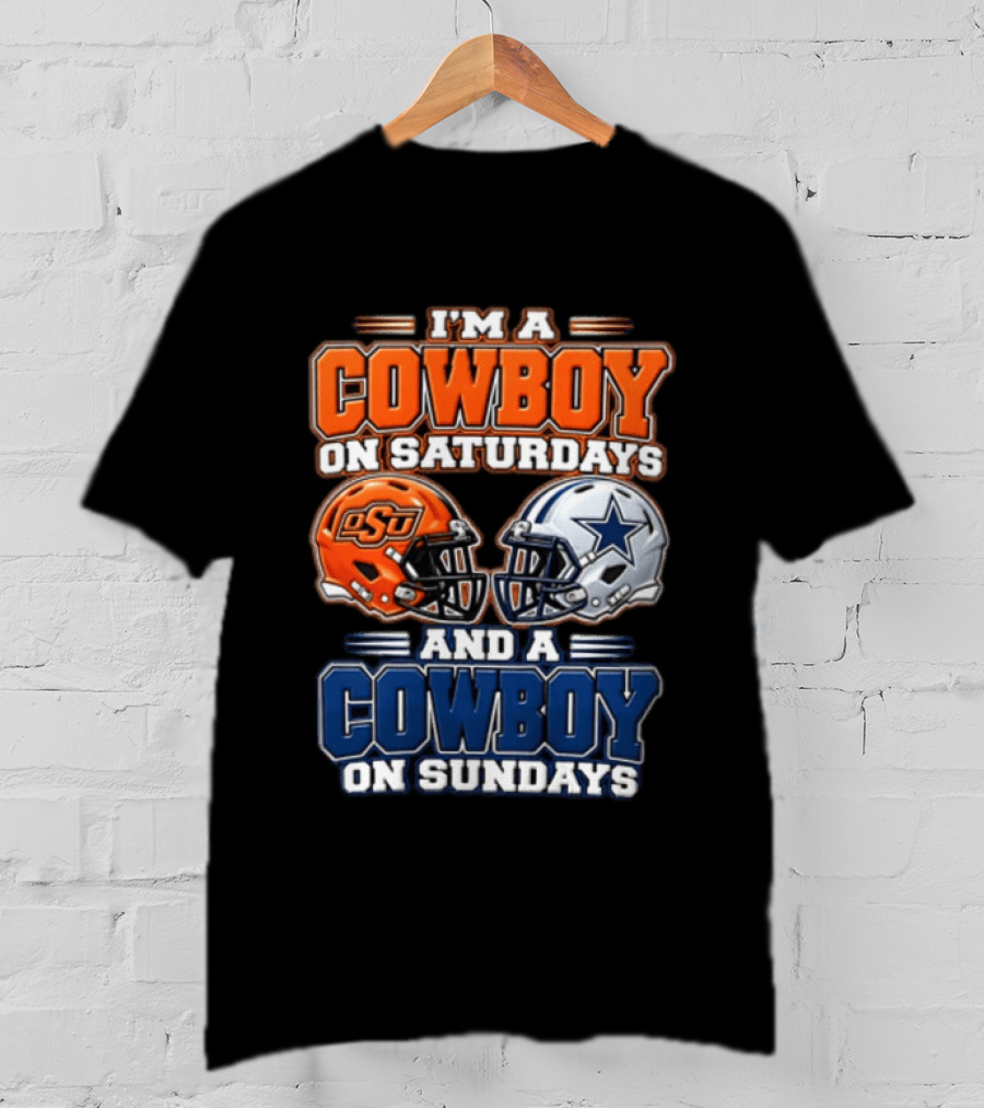 I'm A Cowboy On Saturdays OSU And A Cowboy On Sundays Dallas Helmet T-Shirt