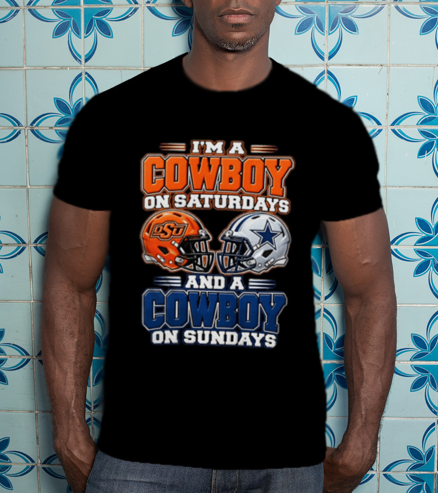 I'm A Cowboy On Saturdays OSU And A Cowboy On Sundays Dallas Helmet T-Shirt