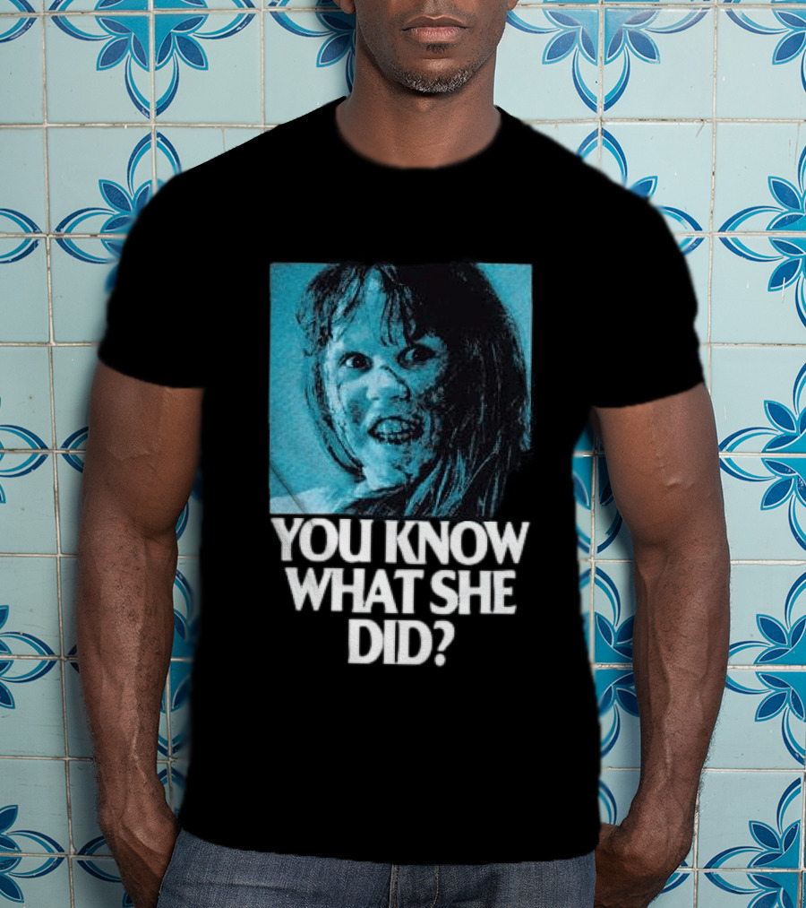 Octobers Very Own Store The Exorcist You Know What She Did Long Sleeve T-Shirt
