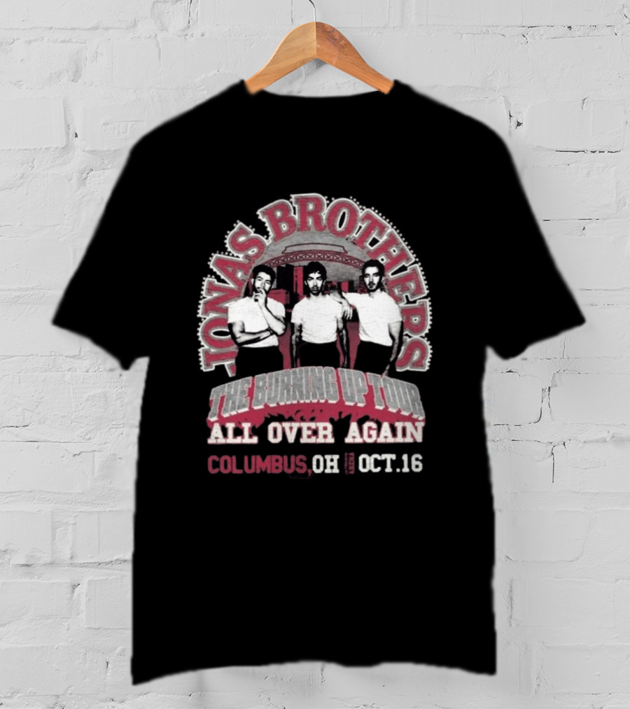 Jonas Brothers The Burning Up Tour All Over Again Columbus OH Oct 16 T-Shirt
