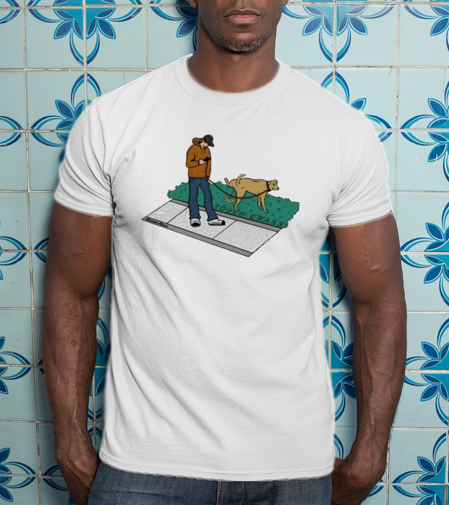 Touch Grass Urban Dog Walk Texting Pisser T-Shirt