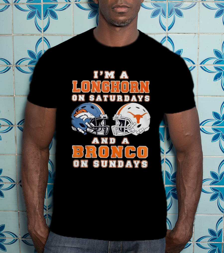 Longhorn On Saturdays Bronco On Sundays Football Helmets T-Shirt