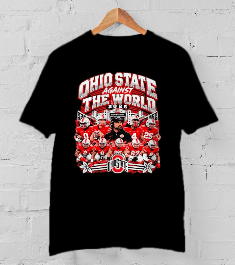 Ohio State Buckeyes Against The World 2026 Football Team Ohio Stadium T-Shirt