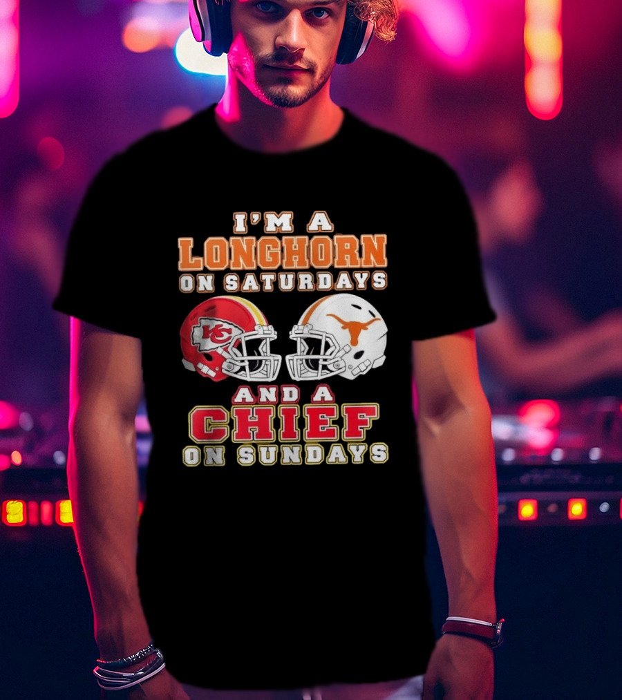 I'm A Longhorn On Saturdays And A Chief On Sundays Football Helmets T-Shirt