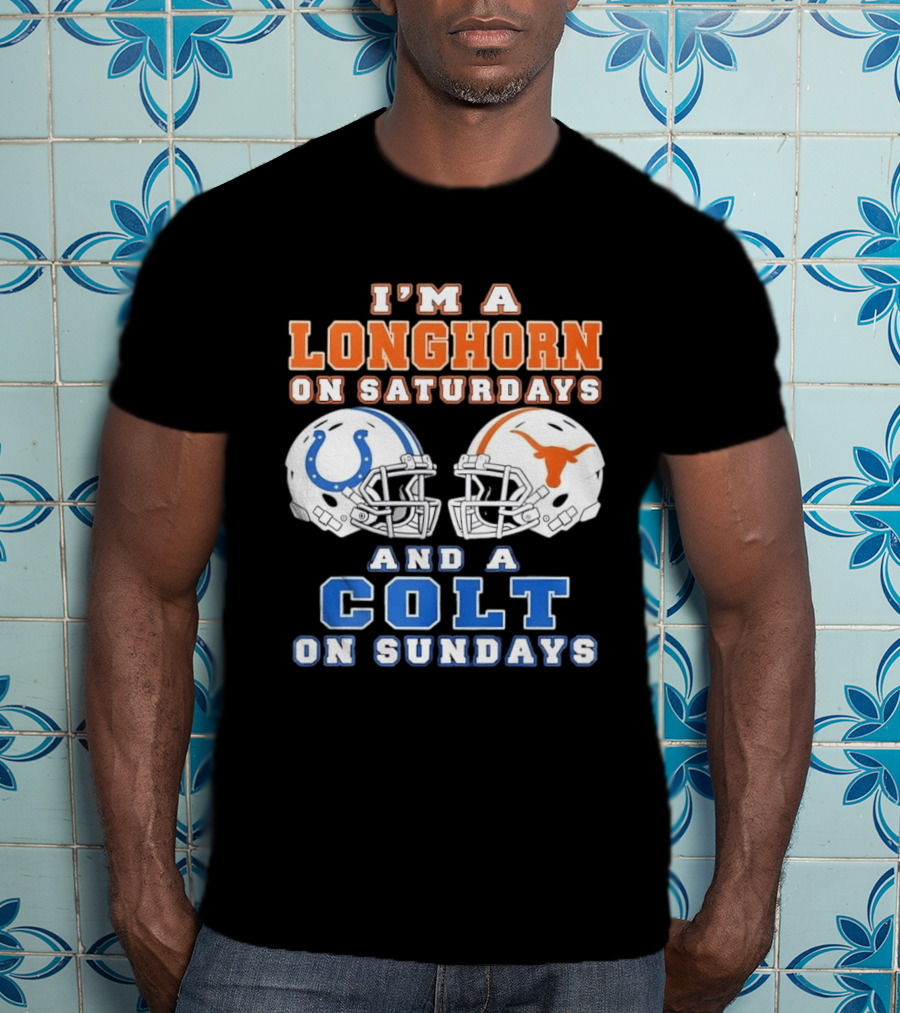 I'm A Longhorn On Saturdays Colts On Sundays Football Helmets T-Shirt