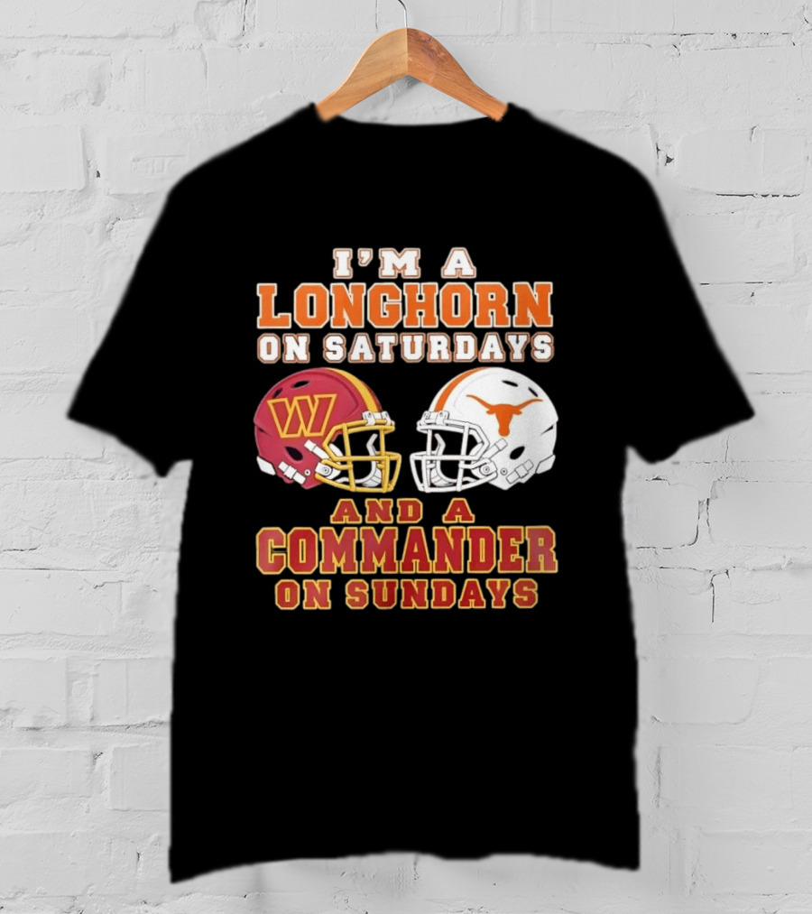I'm A Longhorn On Saturdays And A Commander On Sundays Football Helmets T-Shirt